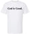 God Is Good Printed T Shirt Inspirational Faith Religious Slogan Tee 100% Cotton Crewneck