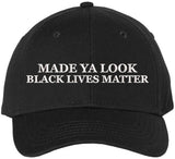 Made Ya Look Black Lives Matter Embroidered Baseball Cap BLM Funny Text Adjustable Hat