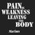 Black - MARINES PAIN IS WEAKNESS LEAVING THE BODY T-Shirt