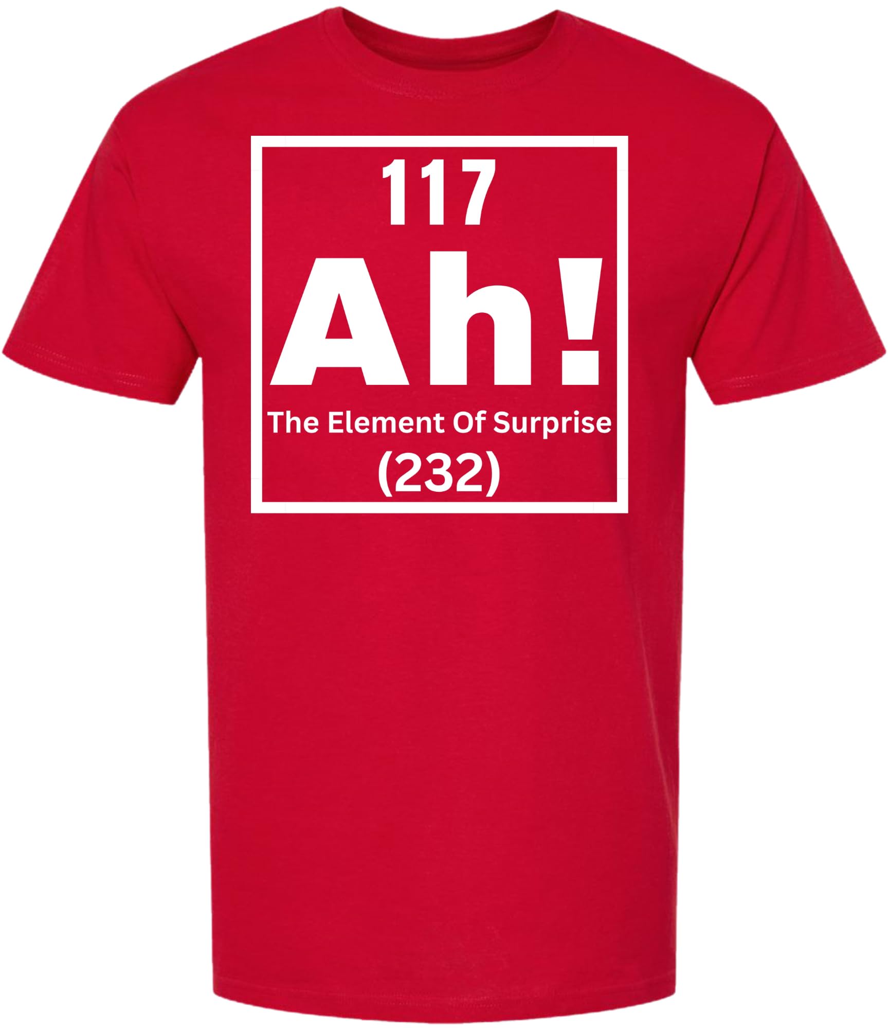 117 Ah! The Element of Surprise Printed T Shirt | Funny Science Chemistry Meme Tee for Men Women Nerd Gift Top