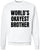 World’s Okayest Brother Printed Sweatshirt Funny Sarcastic Humor Cotton Blend Pullover