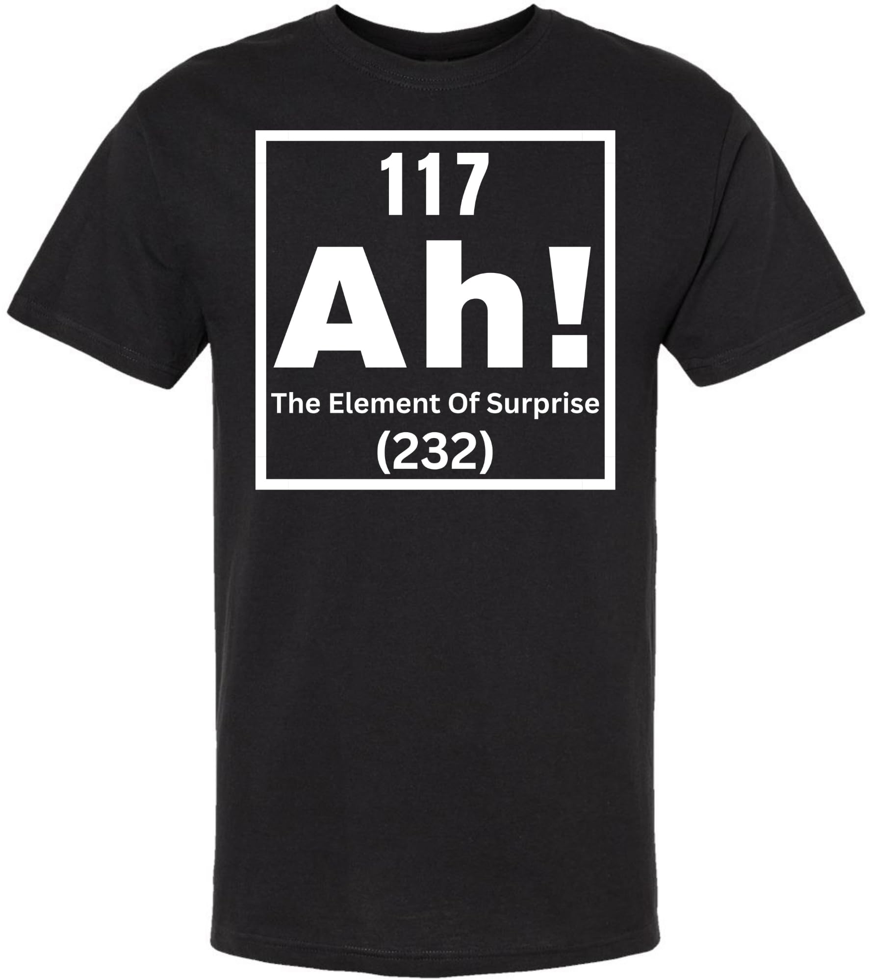 117 Ah! The Element of Surprise Printed T Shirt | Funny Science Chemistry Meme Tee for Men Women Nerd Gift Top