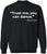 Trust Me You Can Dance Printed Sweatshirt Funny Drinking Shirt Sarcastic Cotton Blend Pullover