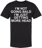 I'm Not Going Bald I'm Just Getting More Head T-Shirt | Funny Printed Short Sleeve Tee Shirt, Black