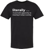 Literally, A Word With Apparently No Meaning In Today’s Society Printed T-Shirt Funny Grammar 100% Cotton Tee