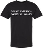 Make America Normal Again Printed T-Shirt | Funny Political Statement Short Sleeve Tee