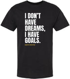I Don't Have Dreams, I Have Goals Printed T-Shirt | 100% Cotton Hrvey Spector Suits Quote Tee Shirt, Black
