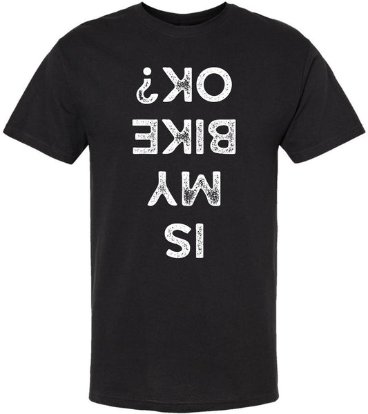 Is My Bike OK Funny Cycling T-Shirt 100% Cotton Distressed Text Tee for Cyclists & Bike Lovers, Black