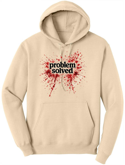 Problem Solved Splatter Hoodie Sweatshirt | Dark Humor Funny Shot Hooded Sweat Shirt for Men & Women, Creme