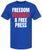 Freedom Requires A Free Press Printed T-Shirt Patriotic First Amendment Free Speech 100% Cotton Crewneck Tee