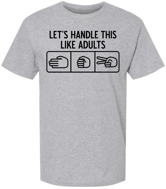 Let’s Handle This Like Adults Printed T-Shirt Funny Rock Paper Scissors Shirt Sarcastic 100% Cotton Crewneck Tee