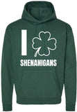 I Love Shenanigans Hooded Sweatshirt | St. Patrick's Day Holiday Costume Hoodie Fun Party Warm Pullover, Dark Green