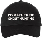I’d Rather Be Ghost Hunting Embroidered Dad Hat | Funny Sarcastic 100% Cotton Adjustable Baseball Cap