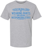 I’m Getting Real Tired of Wearing Pants and Having Responsibilities Printed T-Shirt Funny Sarcastic Cotton Crewneck Tee