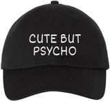 Cute But Psycho Embroidered Dad Hat | Funny Sarcastic Adjustable Cotton Baseball Cap for Men & Women