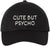 Cute But Psycho Embroidered Dad Hat | Funny Sarcastic Adjustable Cotton Baseball Cap for Men & Women