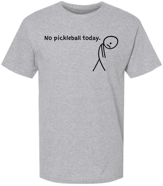 No Pickleball Today Funny Pickleball T Shirt Sports Player Gift 100% Cotton Crewneck Tee