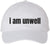 I Am Unwell Embroidered Dad Hat Relatable Meme Minimalist Baseball Cap