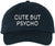 Cute But Psycho Embroidered Dad Hat | Funny Sarcastic Adjustable Cotton Baseball Cap for Men & Women
