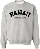 Hawaii The Aloha State Printed Crewneck Sweatshirt Vacation Travel Souvenir Cotton Polyester Fleece Pullover