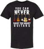 You Can Never Have Too Many Guitars Graphic Printed T-Shirt Guitar Music 100% Cotton Crewneck Tee