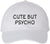 Cute But Psycho Embroidered Dad Hat | Funny Sarcastic Adjustable Cotton Baseball Cap for Men & Women