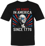 No Kings in America Since 1776 T-Shirt | Washington Graphic Patriotic Shirt | July 4th USA Freedom Day Tee