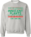 Every Day Thousands Of Innocent Plants Are Killed By Vegetarians Help End The Violence Eat Bacon Printed Hoodie