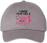 I Know I Play Golf Like a Girl Try to Keep Up Embroidered Baseball Cap | 100% Cotton Women’s Empowerment Dad Hat
