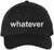 Whatever Embroidered Cap Funny Meme Minimalist Humor Dad Hat Casual Baseball Cap