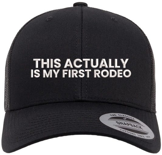 This Actually Is My First Rodeo Embroidered Trucker Hat Funny Cowboy Rodeo Mesh Back Cap