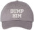 Dump Him Embroidered Baseball Cap Funny Breakup Hat Sarcastic Sassy Gift Dad Hat
