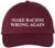 Make Racism Wrong Again Embroidered Dad Hat | Adjustable Anti-Racism Equality Statement Baseball Cap