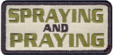 Spraying and Praying Embroidered Morale Patch