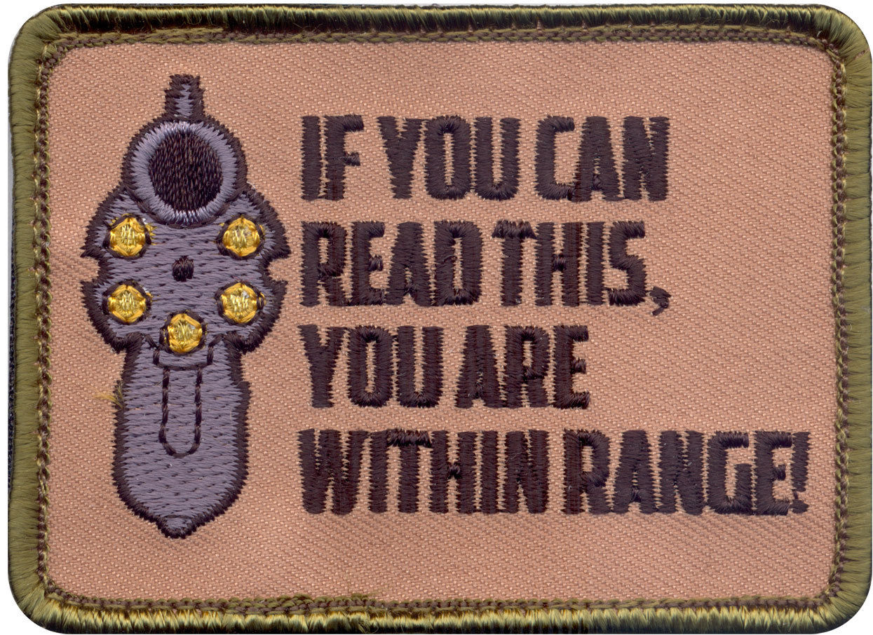 If You Can Read This You Are Within Range Embroidered Gun Patch 2.5